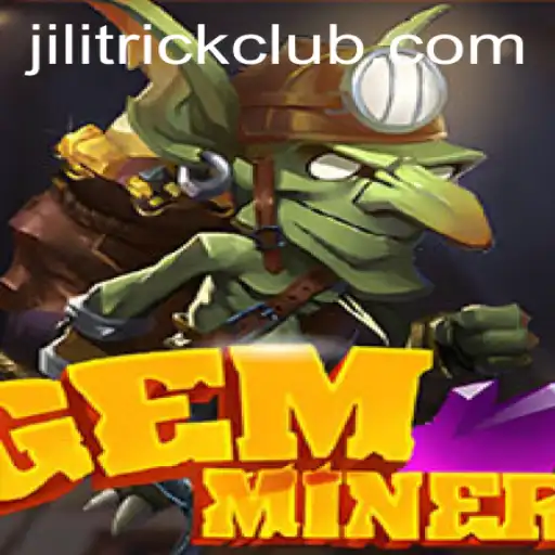 Exploring the Mystical World of GemMiner: A Journey into the Depths with JILITRICK