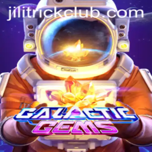 Explore the Universe of GalacticGems in the Age of JILITRICK