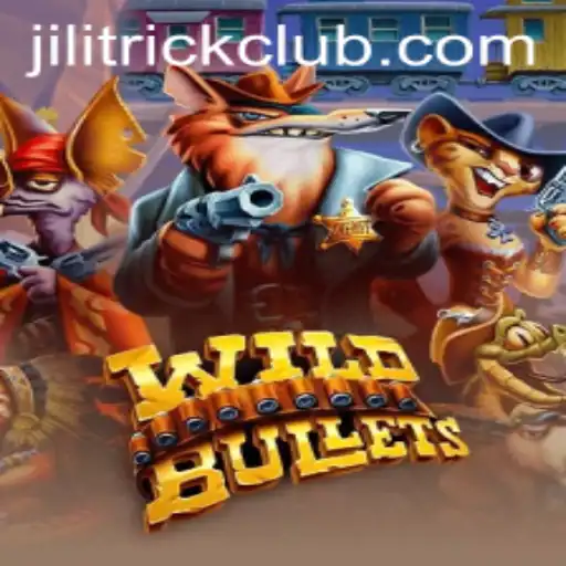 WildBullets: An In-Depth Look at This Exciting Game and the JILITRICK Challenge